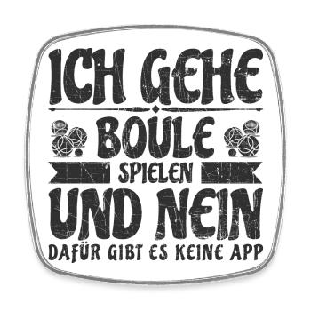 Boule Pétanque spielen Spruch lustig Petanque APP - Viereckiger Kühlschrankmagnet - Weiß - Vorne