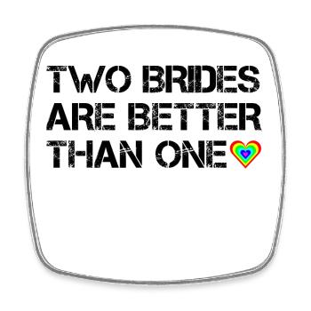 Two brides are better than one - Square fridge magnet - white - Front