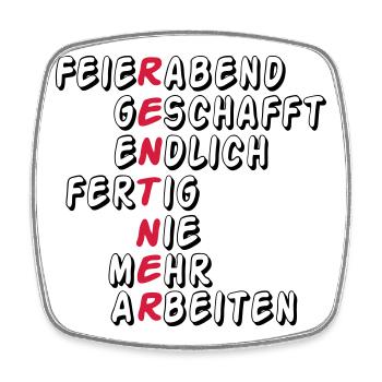 Rente Rentner Rentnerin Feierabend geschafft(25) - Viereckiger Kühlschrankmagnet - Weiß - Vorne