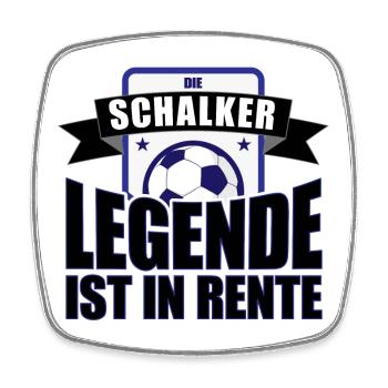 Die Schalker Legende ist in Rente | Schalke Spruch - Viereckiger Kühlschrankmagnet - Weiß - Vorne