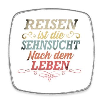 Reisen ist die Sehnsucht nach dem Leben. - Viereckiger Kühlschrankmagnet - Weiß - Vorne