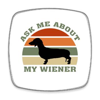 Fragen Sie mich nach meinem Wiener, lustigen Wiener Hundegeschenk - Viereckiger Kühlschrankmagnet - Weiß - Vorne