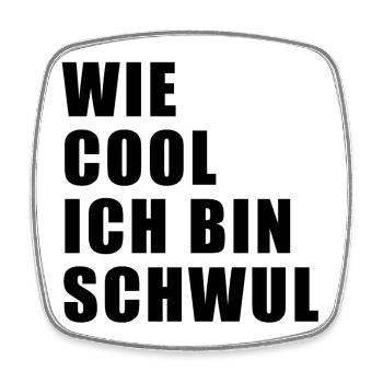 Wie cool, ich bin schwul - Viereckiger Kühlschrankmagnet - Weiß - Vorne