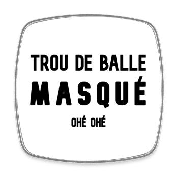 Trou de balle masqué (ohé ohé) - Magnet carré - blanc - Devant