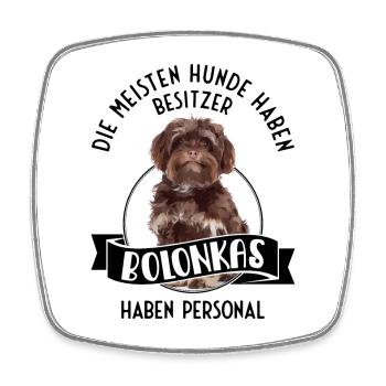 Bolonka Zwetna Hund hat Personal Spruch lustig - Viereckiger Kühlschrankmagnet - Weiß - Vorne