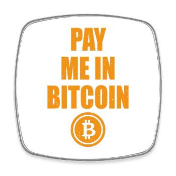 Pay Me In Bitcoin - Blockchain BTC Crypto Gift - Square fridge magnet - white - Front