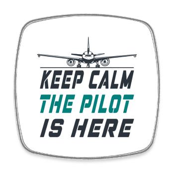 Keep Calm the Pilot is here Design / Airplane - Square fridge magnet - white - Front