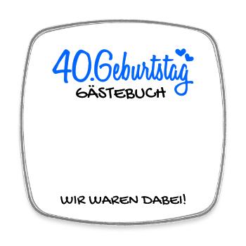 40 Geburtstag Gästebuch Deko Geschenk - Viereckiger Kühlschrankmagnet - Weiß - Vorne