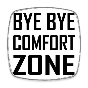 Bye Bye Comfort Zone - Square fridge magnet - white - Front