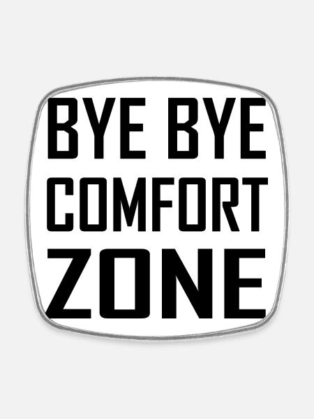 Bye Bye Comfort Zone - Magnet carré - blanc