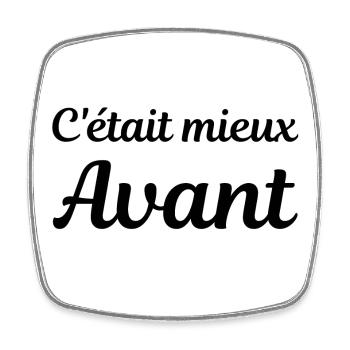 c'était mieux avant, humour crise covid - Magnet carré - blanc - Devant