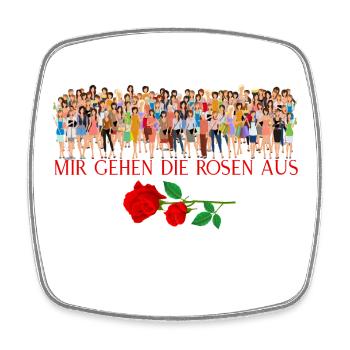 Mir gehen die Rosen aus Bachelor Spruch - Viereckiger Kühlschrankmagnet - Weiß - Vorne