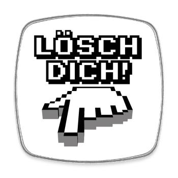 Lösch dich - Viereckiger Kühlschrankmagnet - Weiß - Vorne