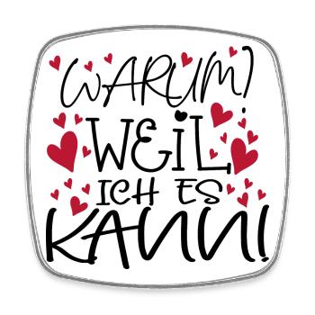 MOTIVATION - WEIL ICH ES KANN - Viereckiger Kühlschrankmagnet - Weiß - Vorne