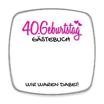 40 Geburtstag Gästebuch Deko Geschenk - Viereckiger Kühlschrankmagnet - Weiß - Vorne
