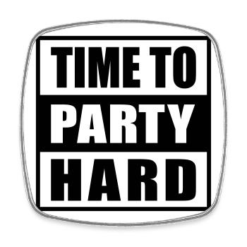 Time to Party Hard saying for funny party animals - Square fridge magnet - white - Front