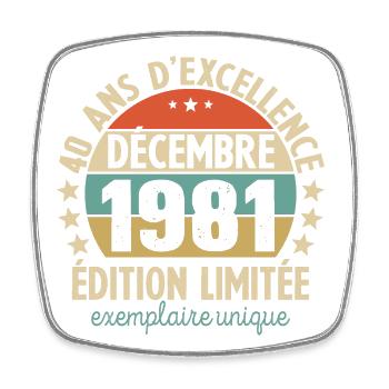 40 Ans Anniversaire Millésime Né en Décembre 1981 - Magnet carré - blanc - Devant