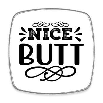 Nice Butt Naughty Saying Design - Square fridge magnet - white - Front