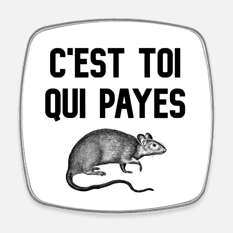 C'est toi qui payes (visuel de rat) - Magnet carré - blanc