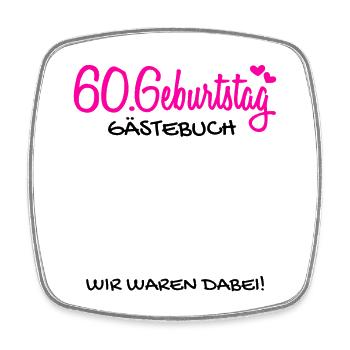 60. Geburtstag Gästebuch Deko Geschenk - Viereckiger Kühlschrankmagnet - Weiß - Vorne