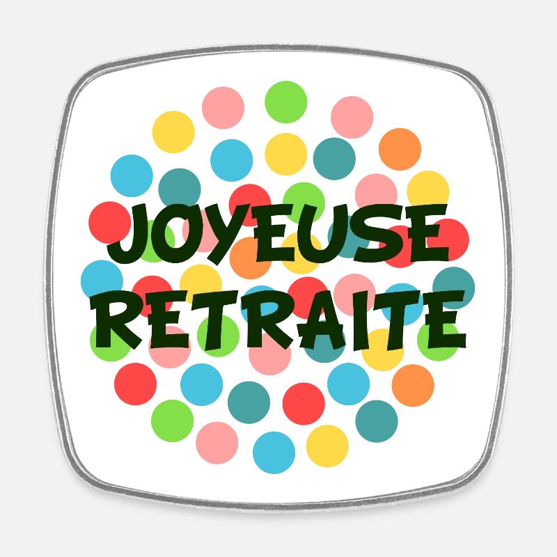 RETRAITE. BONNE RETRAITE. JOYEUSE RETRAITE - Magnet carré - blanc