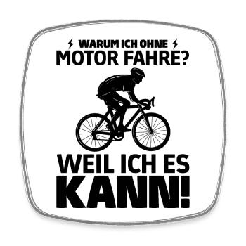Warum ich ohne Motor fahre weil ich es kann Biker - Viereckiger Kühlschrankmagnet - Weiß - Vorne