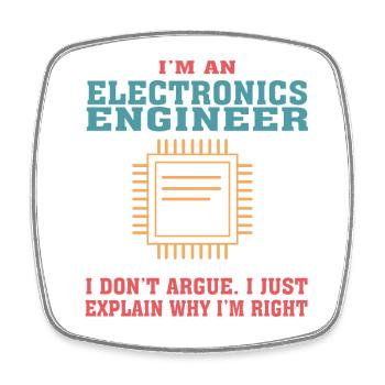 Funny Electronics Engineering Quote for Electronic - Square fridge magnet - white - Front