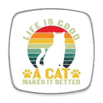 Funny Life Is Good A CAT Makes It Better - Square fridge magnet - white - Front