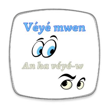 Véyé mwen an ka véyé-w - Magnet carré - blanc - Devant