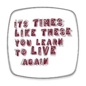 times like these - Square fridge magnet - white - Front