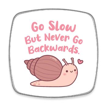 Mignon escargot aller lentement mais jamais revenir en arrière Citation - Magnet carré - blanc - Devant