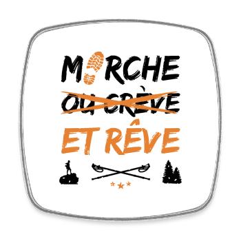 MARCHE ET RÊVE ! (randonnée, trek) noir - Magnet carré - blanc - Devant