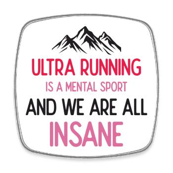 Ultra Running est un sport mental et nous sommes tous fous - Magnet carré - blanc - Devant