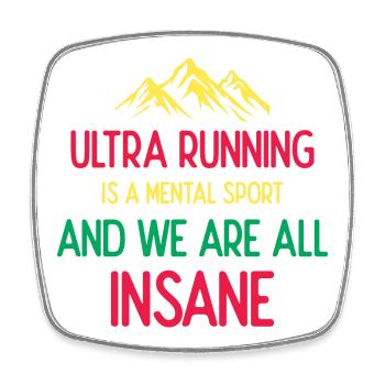 Ultra Running est un sport mental et nous sommes tous fous - Magnet carré - blanc - Devant
