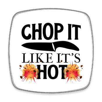 Chop it like it's hot lustiger Spruch - Viereckiger Kühlschrankmagnet - Weiß - Vorne