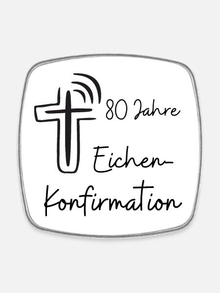 Eichen-Konfirmation 80 Jahre Jubelkonfirmation - Viereckiger Kühlschrankmagnet - Weiß