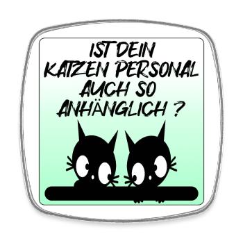 Anhängliches Katzen Personal - Katzensprüche - Viereckiger Kühlschrankmagnet - Weiß - Vorne