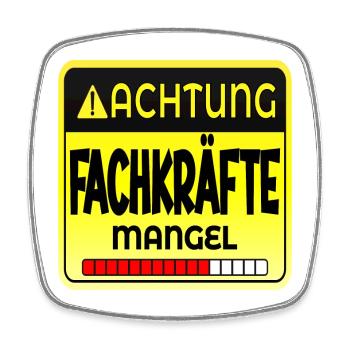 ACHTUNG FACHKRÄFTE MANGEL SPRÜCHE - HANDWERK - Viereckiger Kühlschrankmagnet - Weiß - Vorne