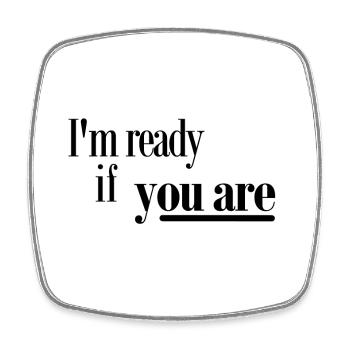 l am ready if you are - Magnet carré - blanc - Devant