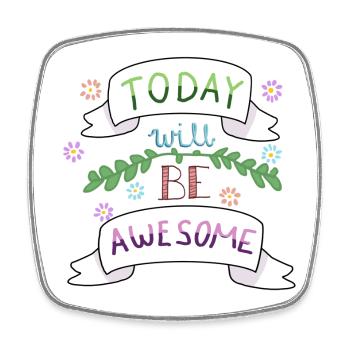 Today will be awesome - Square fridge magnet - white - Front