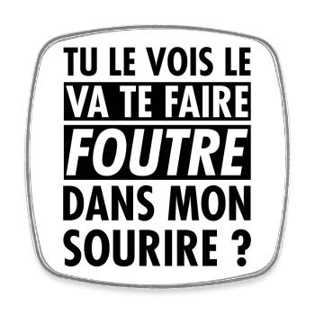 Tu le vois le va te faire foutre ? - Magnet carré - blanc - Devant
