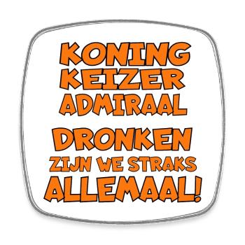 Alles betrunken am Königstag! Orangefarbenes Oberteil # - Viereckiger Kühlschrankmagnet - Weiß - Vorne