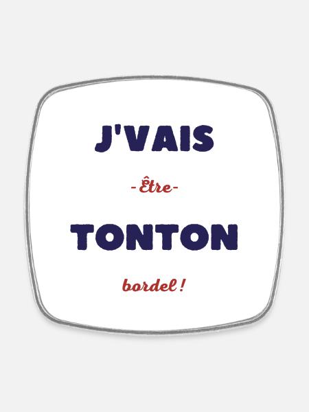 Je vais être tonton bordel - Magnet carré - blanc