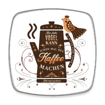 Der frühe Vogel kann den Kaffee machen Büro Spruch - Viereckiger Kühlschrankmagnet - Weiß - Vorne