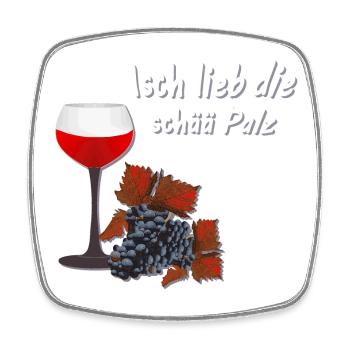 Weinglas, Isch lieb die schä palz - Viereckiger Kühlschrankmagnet - Weiß - Vorne