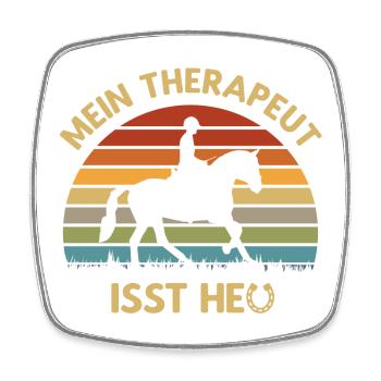 Mein Therapeut isst Heu - Pferd Reiterin Reiten - Viereckiger Kühlschrankmagnet - Weiß - Vorne