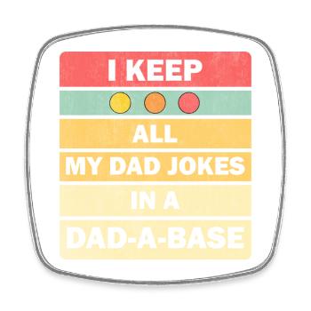 Dad Jokes: I Keep All My Dad Jokes In A Dad-a-base - Magnet carré - blanc - Devant