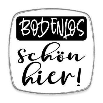 BODENLOS SCHÖN HIER - LOBEN - KOMPLIMENTE - Viereckiger Kühlschrankmagnet - Weiß - Vorne