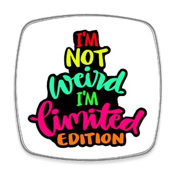 I'm not weird but a limited edition* - Square fridge magnet - white - Front