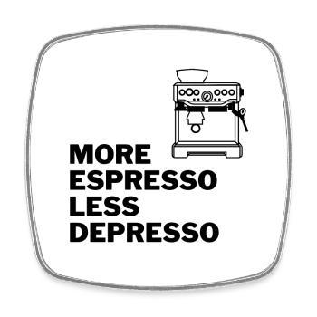 MORE ESPRESSO LESS DEPRESSO - Viereckiger Kühlschrankmagnet - Weiß - Vorne